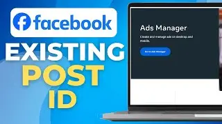 How to Use An Existing Post ID In Facebook Ads (2025 Full Guide)