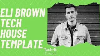 Tech House FL STUDIO Template Eli Brown Style