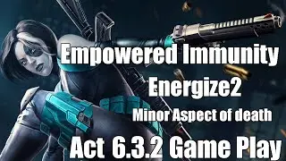 Act 6.3.2 - Empowered Immunity / Energize 2 / Minor Aspect of Death