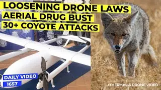 India Drone Law Change, Drug Seizure, High Vancouver Coyote Attacks