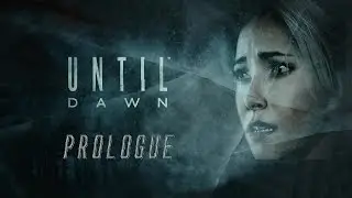 UNTIL DAWN - WALKTHROUGH/GUIDE - ALL COLLECTIBLES (PROLOGUE)