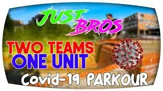 Two Teams - One Unit | JustBros Covid-19 PARKOUR