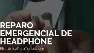 REPARO EMERGENCIAL DE HEADPHONE (Samsung)