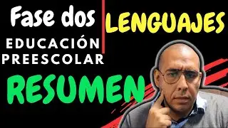 Campo formativo: Lenguajes FASE 2 Educación Preescolar (resumen)