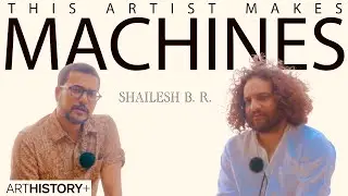 Call me A Mechanic! Artist/Sculptor Shailesh BR on Making Art, Meaning and  Machines | ARTHISTORY+
