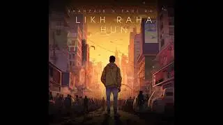 [LIKH RAHA HUN] --- SHAHZAIB FT FADI RK URDU RAP