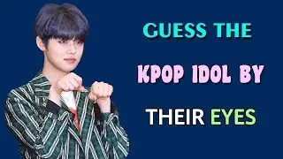 [KPOP GAME] GUESS THE KPOP IDOL BY THEIR EYES