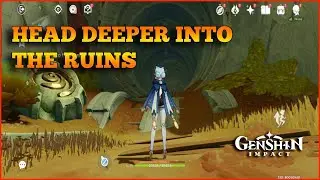Head deeper into the ruins Genshin Impact