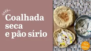 Receita de coalhada seca e de pão sírio (pão pita)