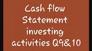 Management Accounting, Kalyani Publications,Cash Flow Statement-investing activities,Asset a/c,Q9&10