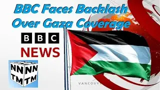 BBC Facing Backlash over Gaza Coverage - Nightly News This Morning