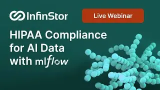 Live Webinar - HIPAA Compliance for AI Data Using InfinStor MLflow