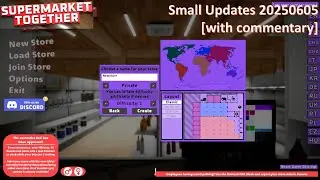 Supermarket Together | Small Updates 5 June 2025 [with commentary]