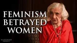 Alice von Hildebrand: The Crisis of Womanhood Caused by Feminism