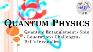 Quantum Physics / Entanglement / Spin / Generation / Challenges / Bells Inequality (cc中英字幕) (廣東話)