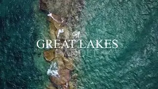 A Great Lakes Paddle: All 5 Great Lakes in a Day