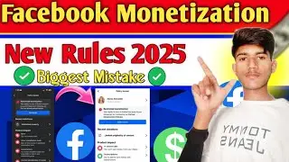 Facebook Monetization New Rules in 2025 Biggest Mistake 😨