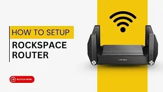 How to Setup Your Rockspace Router | Step-by-Step Rockspace Router Installation Guide