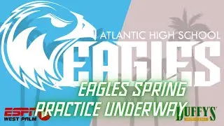 Atlantic Eagles Open Spring Practice | #HighSchoolFootball