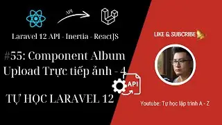 Laravel 12 &mdash; Inertia &mdash; ReactJS #55: Создание компонента альбома + Прямая загрузка &mdash; Часть 4