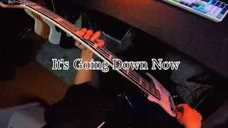 It's Going Down Now 【Bass Cover】