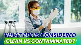 What PPE is considered clean vs contaminated?
