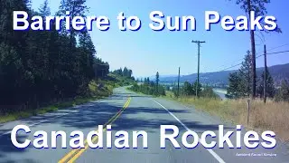 The Rockies - Canada,Scenic Drive From Barriere to Sun Peaks,Canadian Rockies, Road Trip