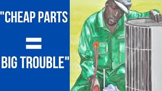 Katy HVAC Technician Don't Make This Mistake w/ Your AC: Cheap Parts Equal Big Trouble in Hot TEXAS