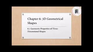 Mathematics | Form 2 | Chapter 6 - 6.1 Geometric Properties of Three-Dimensional Shapes
