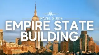 The Iconic Empire State Building: A New York City Landmark | Travel Guide