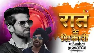Raat Ke Sikari - 150 BPM REMIX DJ SKN OFFICIAL 