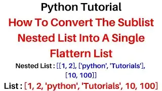 #176 Python Convert Sublist Nested List Into Single Flat List
