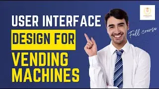 User Interface Design for Vending Machines