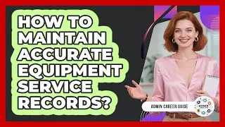 How To Maintain Accurate Equipment Service Records?