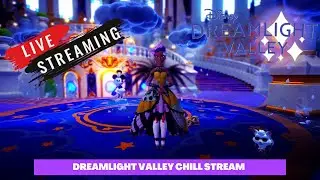 😄😭 Come and Relax with Me in Dreamlight Valley | Chill Stream ! 🌟 Ep.91