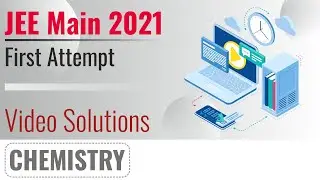 JEE MAIN 2021 Video Solutions - 24th Feb, Shift 2(Evening) | Chemistry