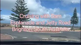 Cruising with Sam, Esplanade and Jetty Road, Brighton, South Australia 