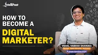 How to Become a Digital Marketer | Digital Marketing Career | Intellipaat Podcast 05