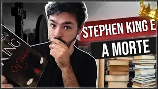 STEPHEN KING E UM PAPO SOBRE A MORTE | O CEMITÉRIO 💀📚