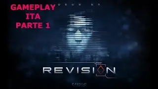 Deus ex Revision gameplay ITA Parte 1