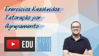 Fatoração por agrupamento | Exercícios resolvidos | Prof. Guto Azevedo