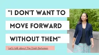 The Dash Between - by Grief Coach Charlene Lam