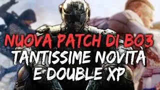 NUOVA PATCH DI BO3 - TANTISSIME NOVIT&Agrave; + DOUBLE XP