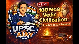 LIVE 100 MCQ | वैदिक सभ्यता सम्पूर्ण अभ्यास | UPSC Prelims 2026 | UPSC with Ajay #upsc2026 #live