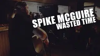 The folk Machine : Spike McGuire - Wasted time