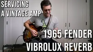 Should you service your vintage amp?  1965 Fender Vibrolux Reverb - before and after demo