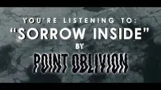 POINT OBLIVION - Sorrow Inside (Official Music Video)