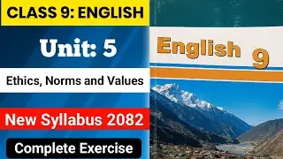 Class 9 English Chapter 5 Ethics, Norms and Values Exercise | Class 9 English Unit 5 Notes
