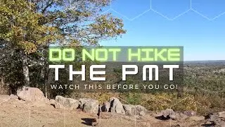 Hiking The Pine Mountain Trail PMT Thru Hike 5.0 Do Not Hike The PMT without Watching this Video!