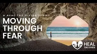 How to Name, Tame, Sit With and Move Through Fear | Emotional Intelligence